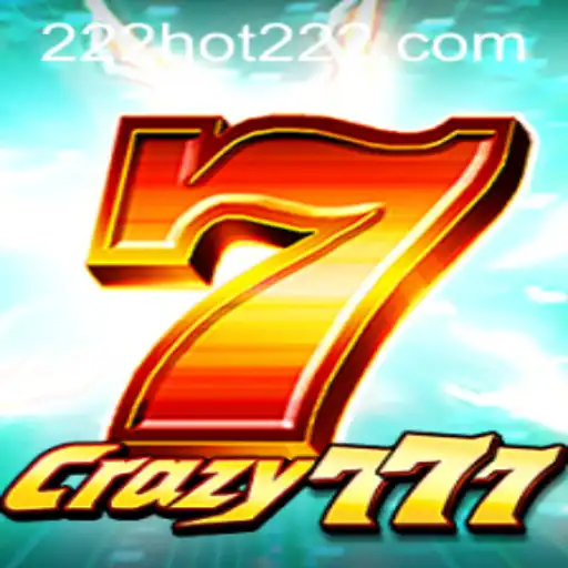 Crazy777: Dive into the Exciting World of 222hot Gaming