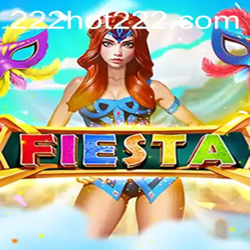 Fiesta: Dive Into the Vibrant World of the 222hot Experience